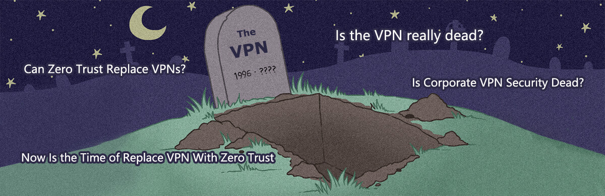 企业VPN将退出历史舞台